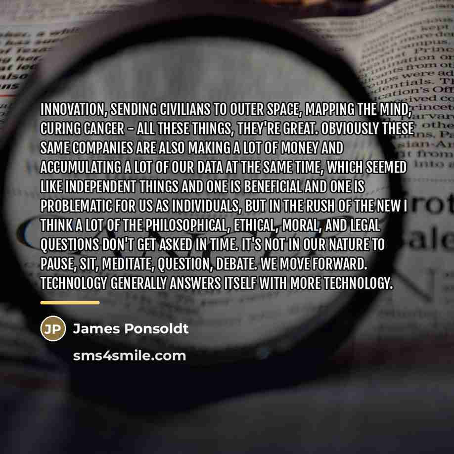 “Innovation, sending civilians to outer space, mapping the mind, curing…” quote by James Ponsoldt