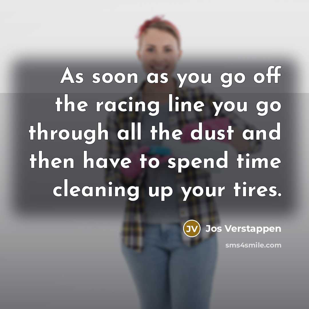 “As soon as you go off the racing line you…” quote by Jos Verstappen