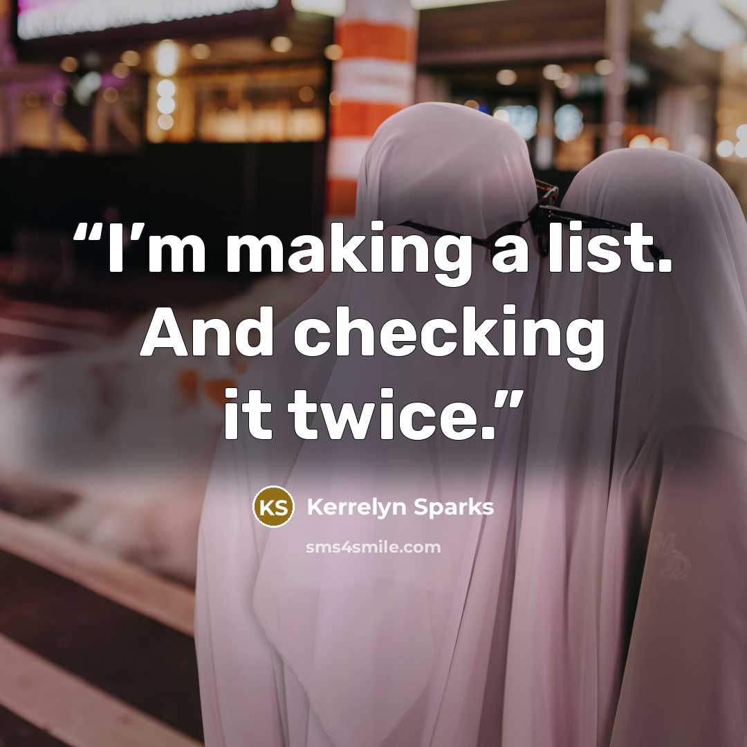 “I’m making a list. And checking it twice.” quote by Kerrelyn Sparks