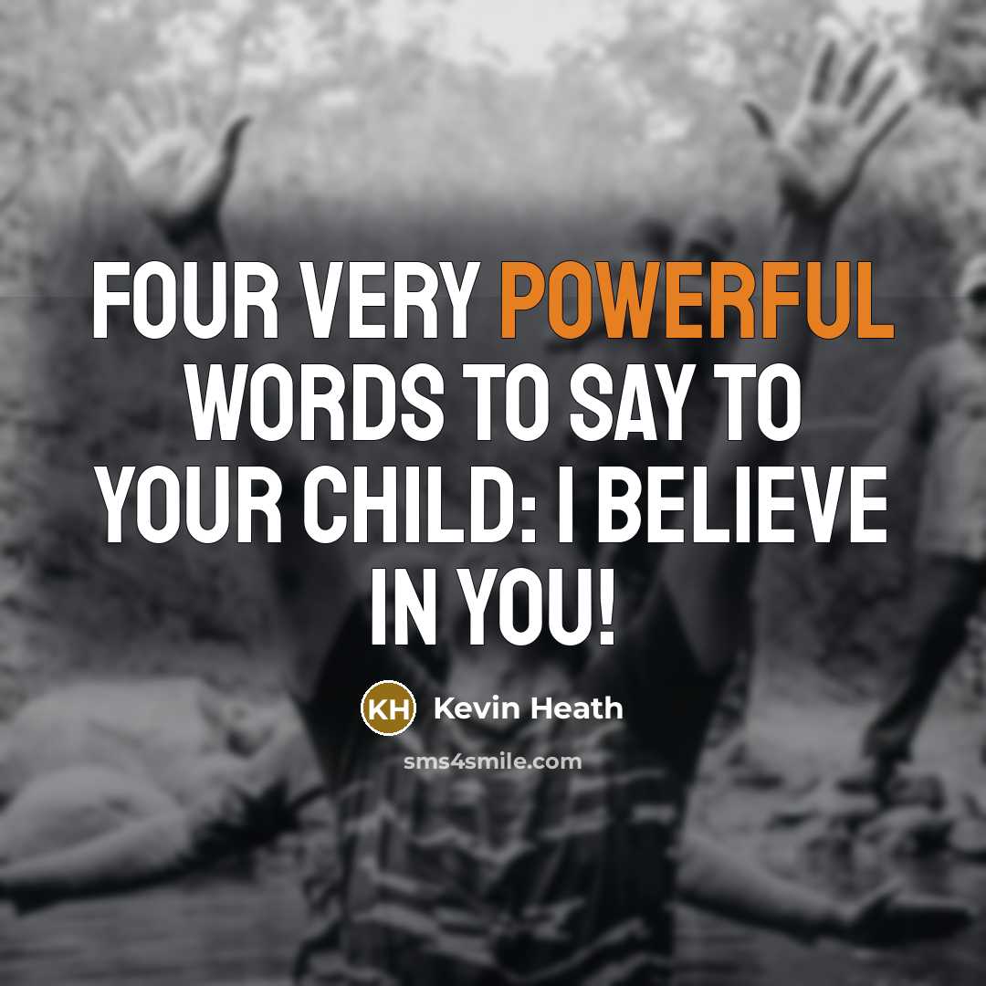“Four Very Powerful Words to say to your child: I…” quote by Kevin Heath