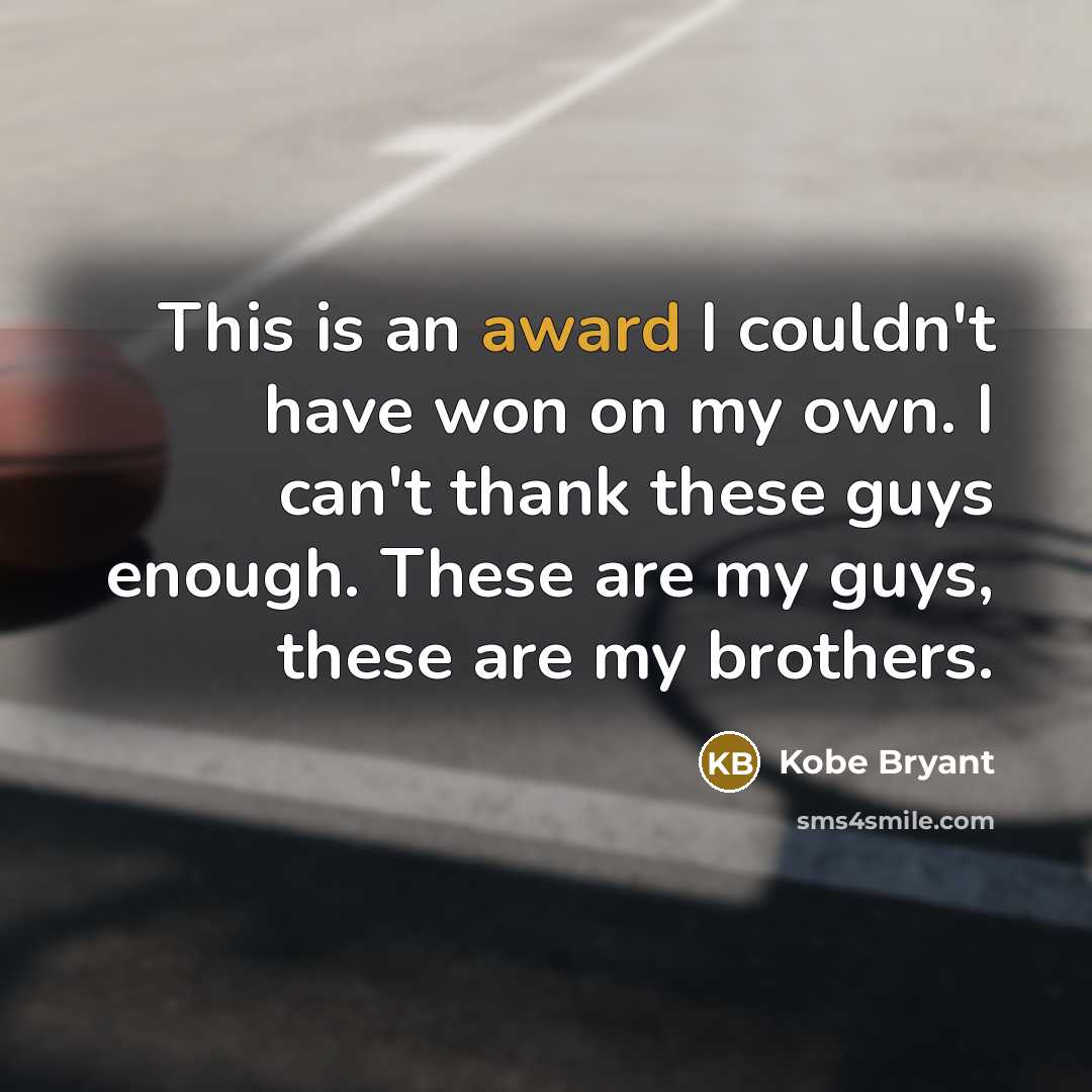 “This is an award I couldn't have won on my…” quote by Kobe Bryant