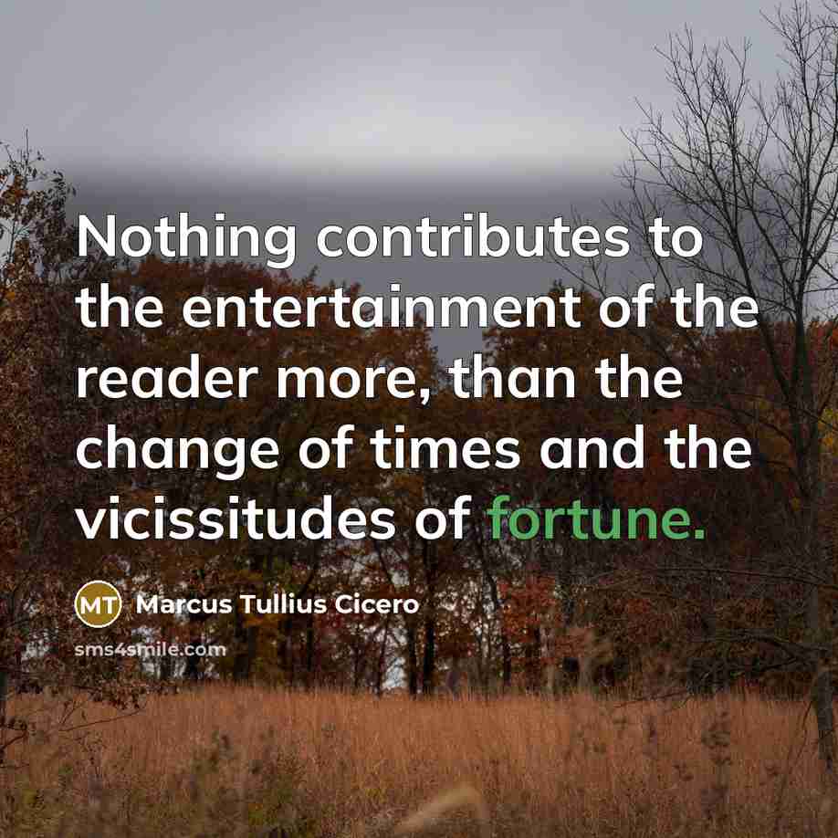 “Nothing contributes to the entertainment of the reader more, than…” quote by Marcus Tullius Cicero