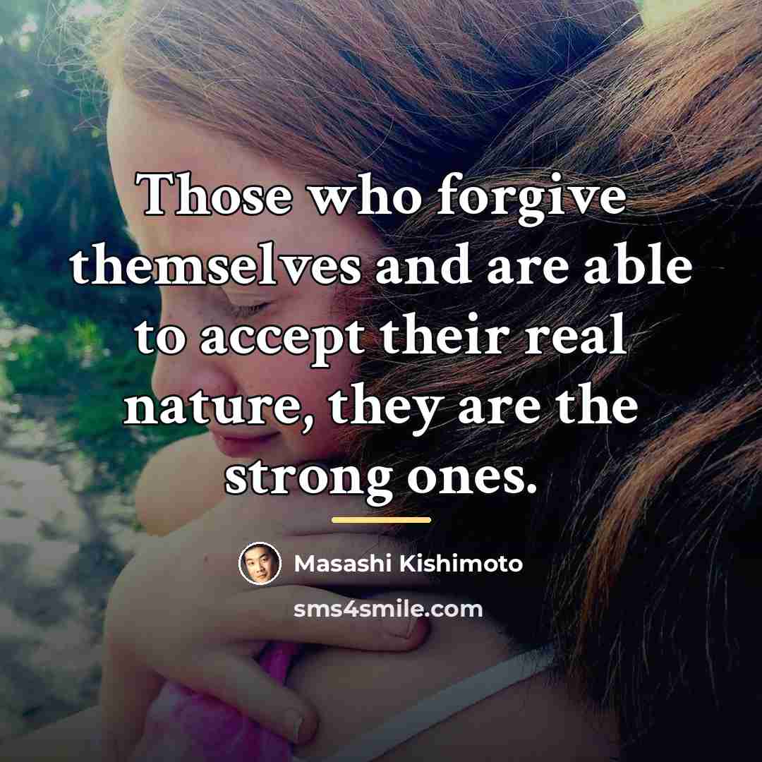 “Those who forgive themselves and are able to accept their…” quote by Masashi Kishimoto
