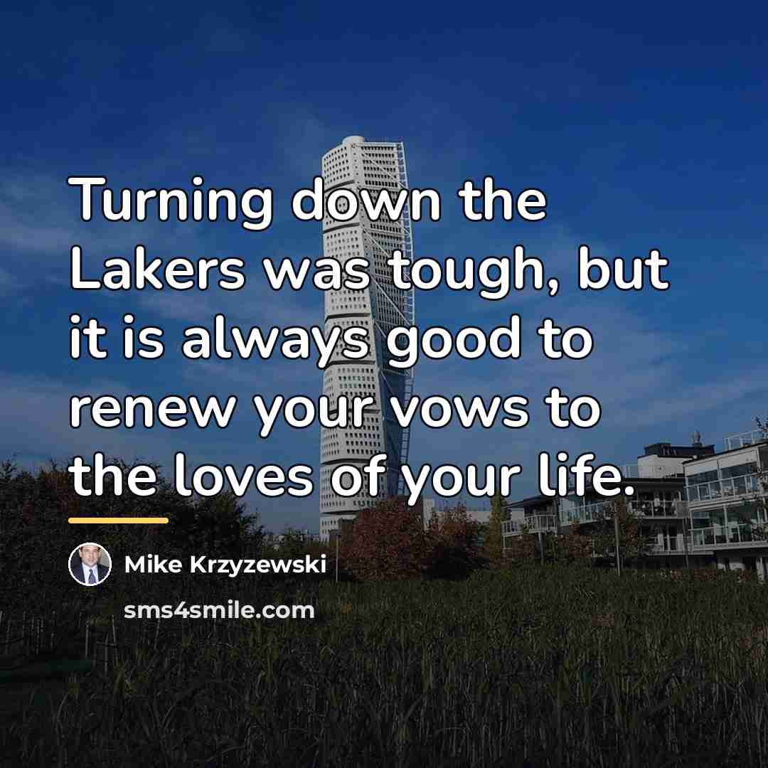 “Turning down the Lakers was tough, but it is always…” quote by Mike Krzyzewski