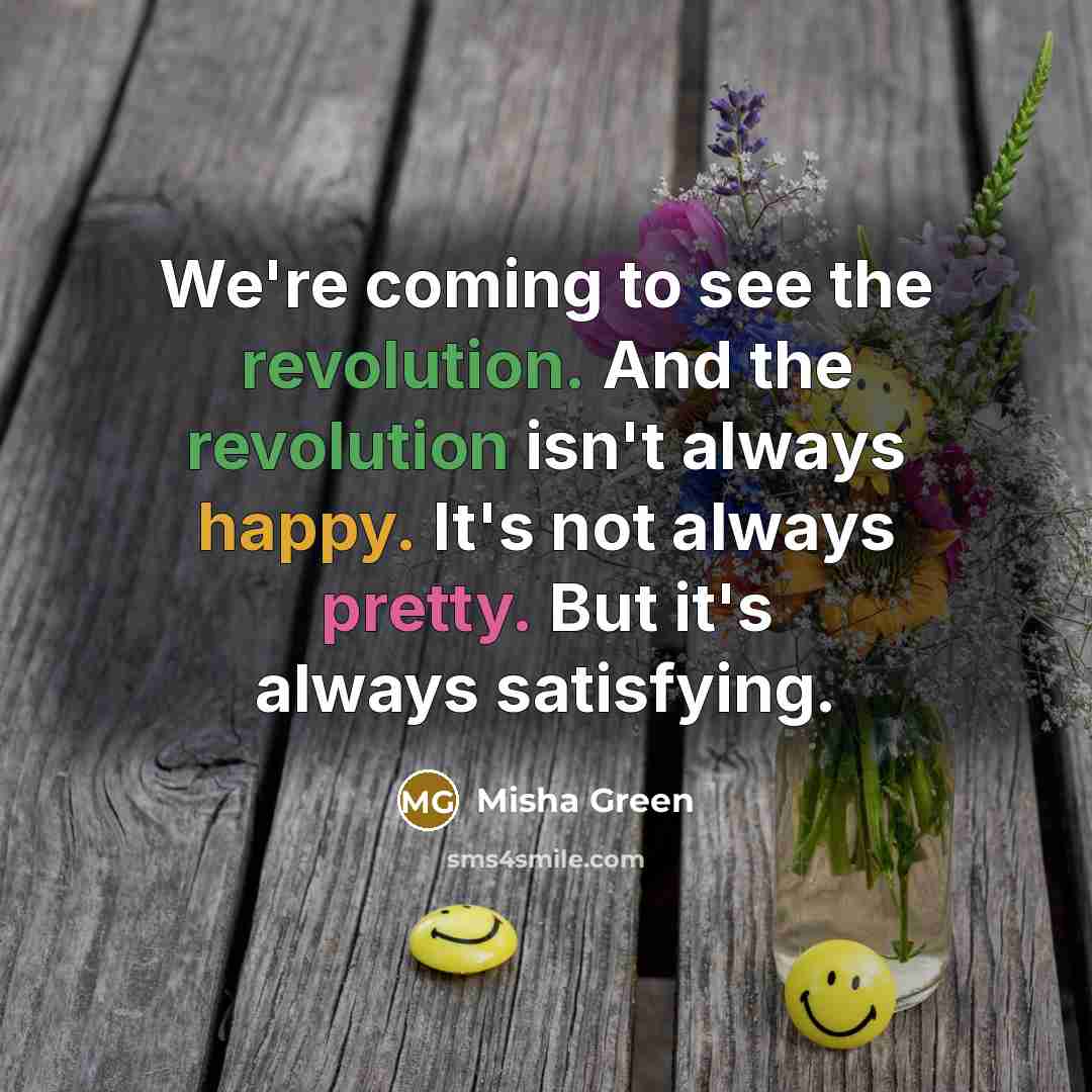 “We're coming to see the revolution. And the revolution isn't…” quote by Misha Green