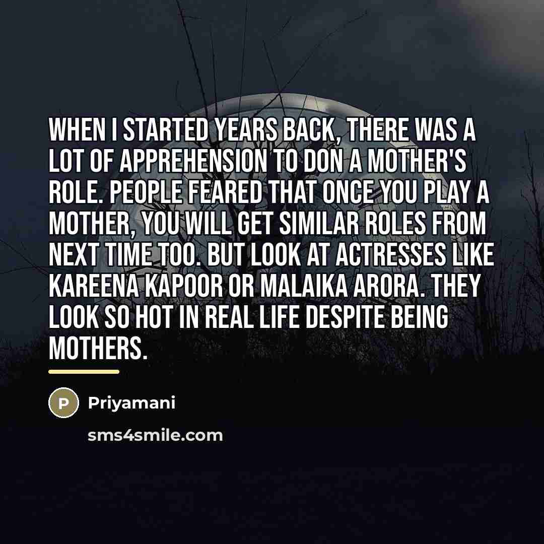 “When I started years back, there was a lot of…” quote by Priyamani