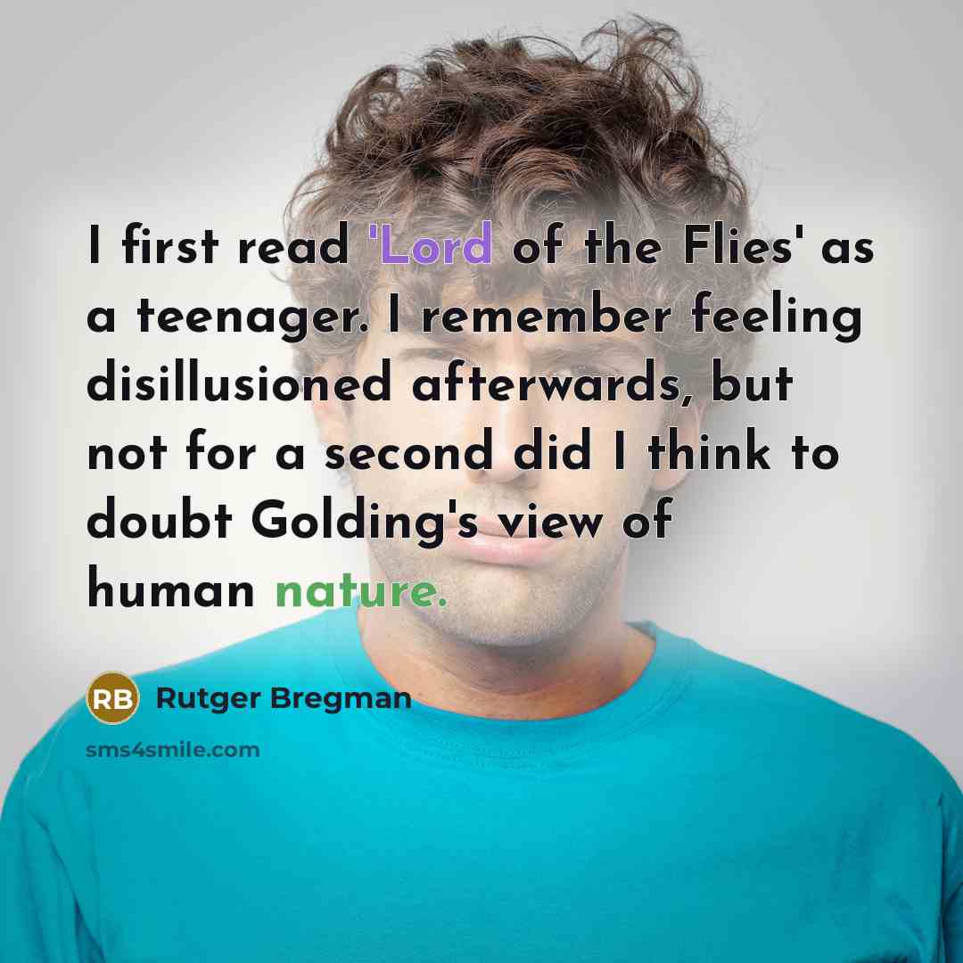 “I first read 'Lord of the Flies' as a teenager.…” quote by Rutger Bregman