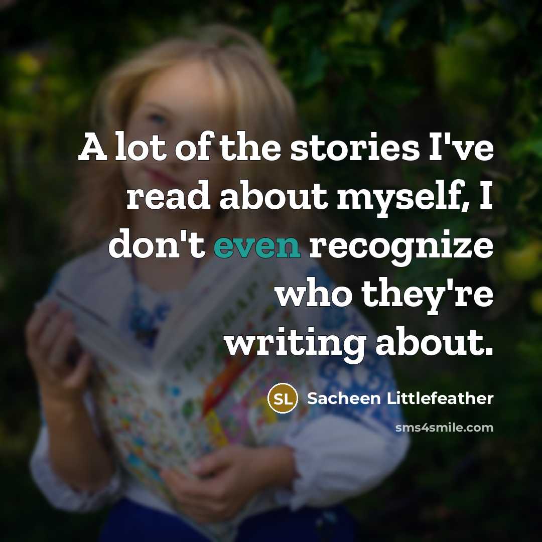 “A lot of the stories I've read about myself, I…” quote by Sacheen Littlefeather