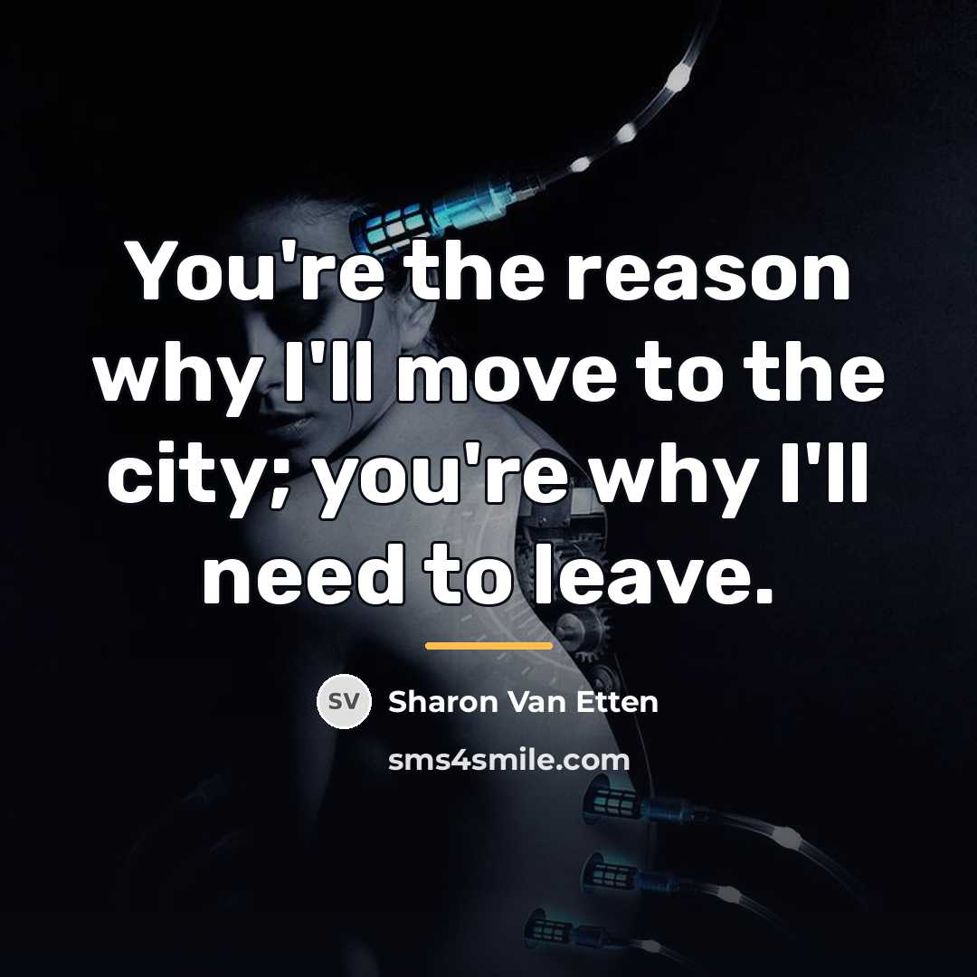 “You're the reason why I'll move to the city; you're…” quote by Sharon Van Etten