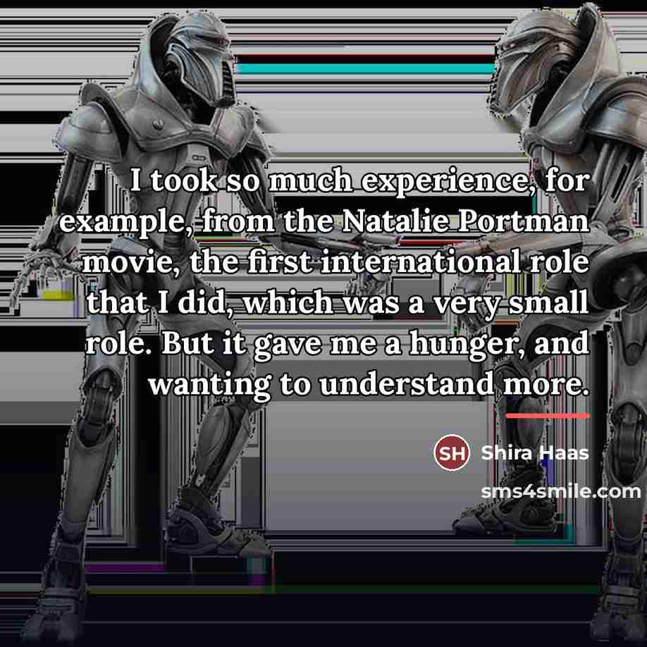 “I took so much experience, for example, from the Natalie…” quote by Shira Haas
