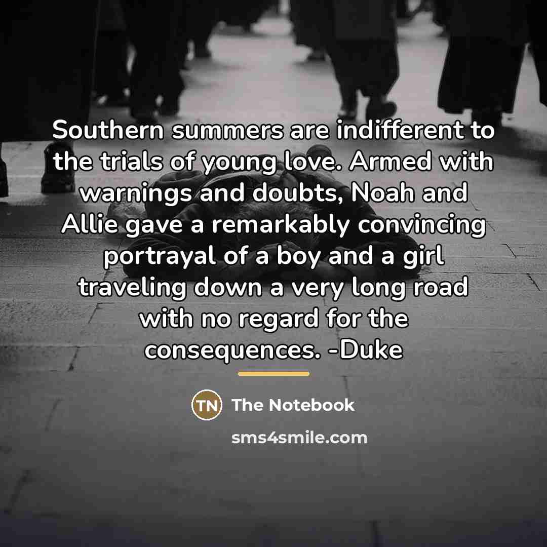“Southern summers are indifferent to the trials of young love.…” quote by The Notebook