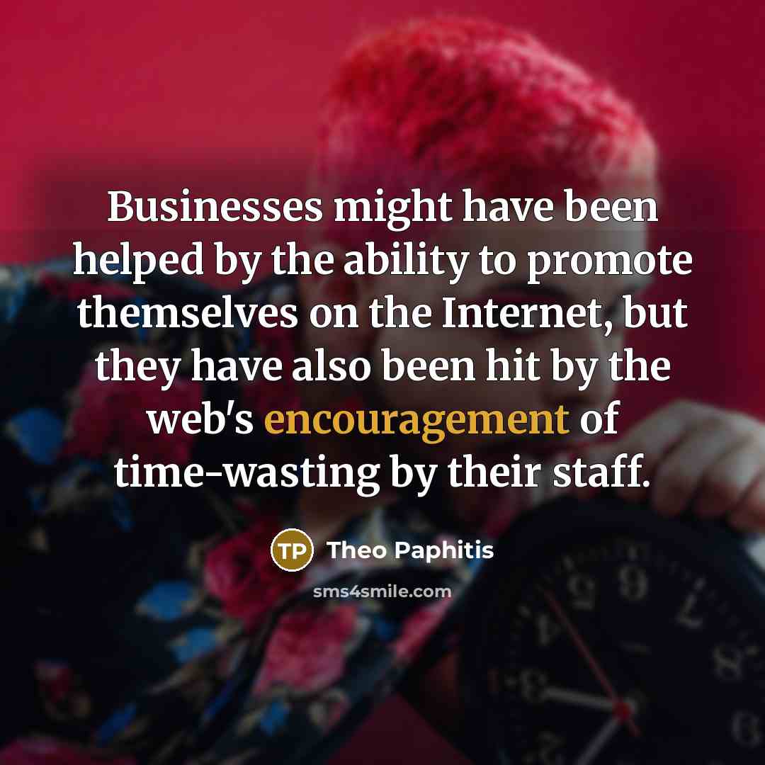 “Businesses might have been helped by the ability to promote…” quote by Theo Paphitis