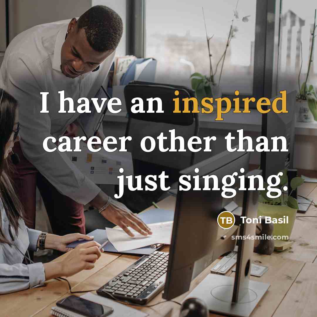 “I have an inspired career other than just singing.…” quote by Toni Basil