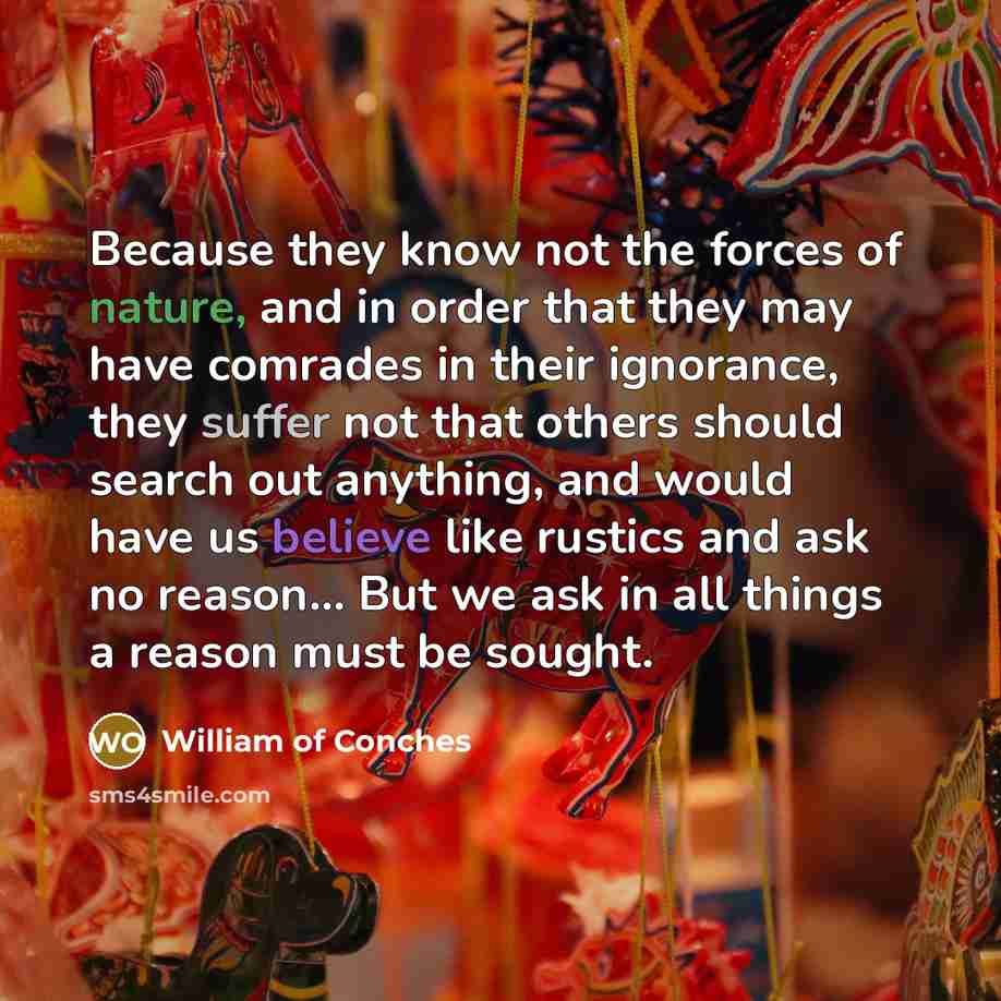 “Because they know not the forces of nature, and in…” quote by William of Conches