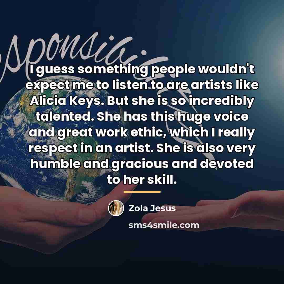 “I guess something people wouldn't expect me to listen to…” quote by Zola Jesus