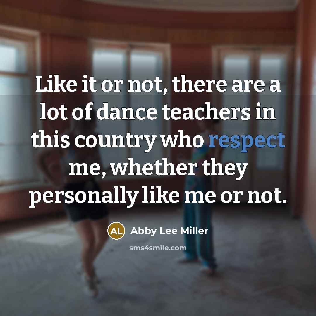 “Like it or not, there are a lot of dance…” quote by Abby Lee Miller
