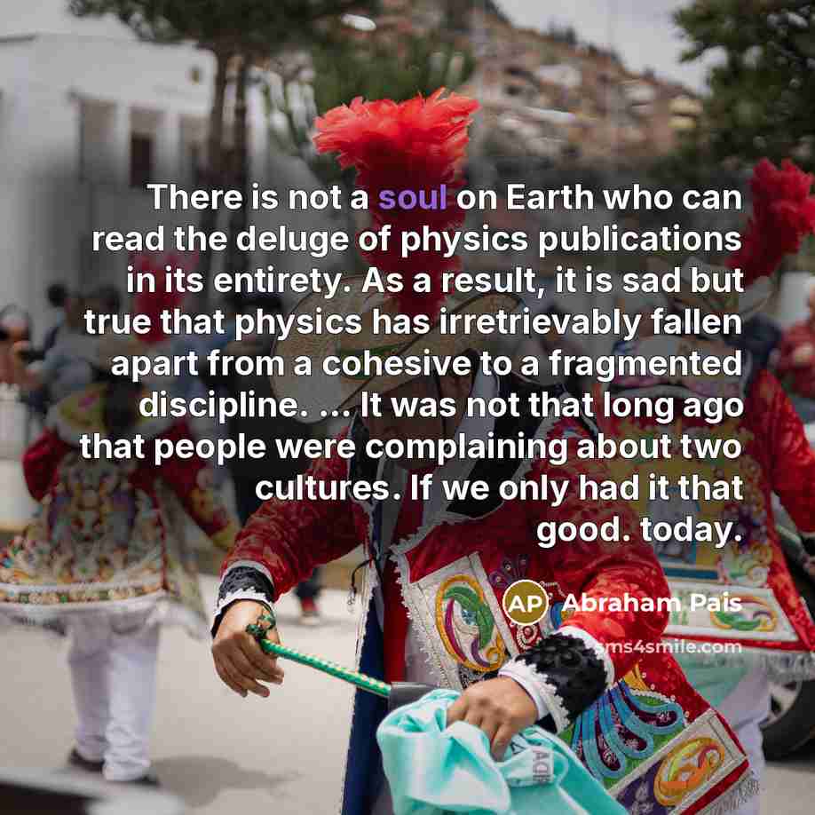 “There is not a soul on Earth who can read…” quote by Abraham Pais