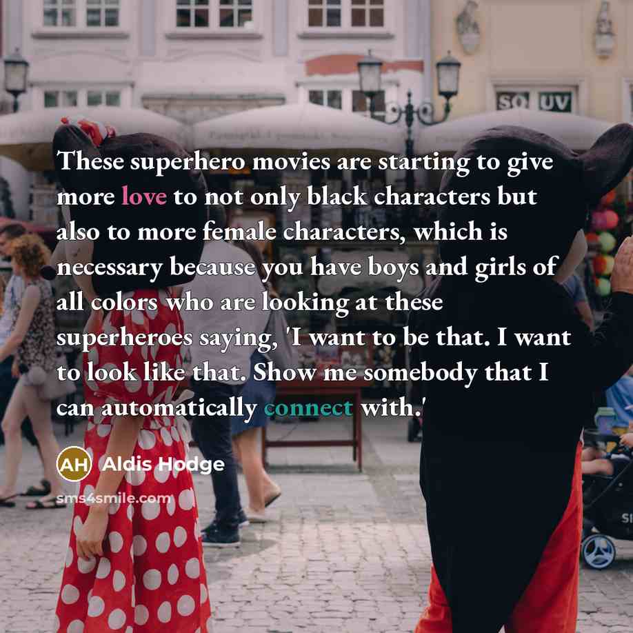 “These superhero movies are starting to give more love to…” quote by Aldis Hodge