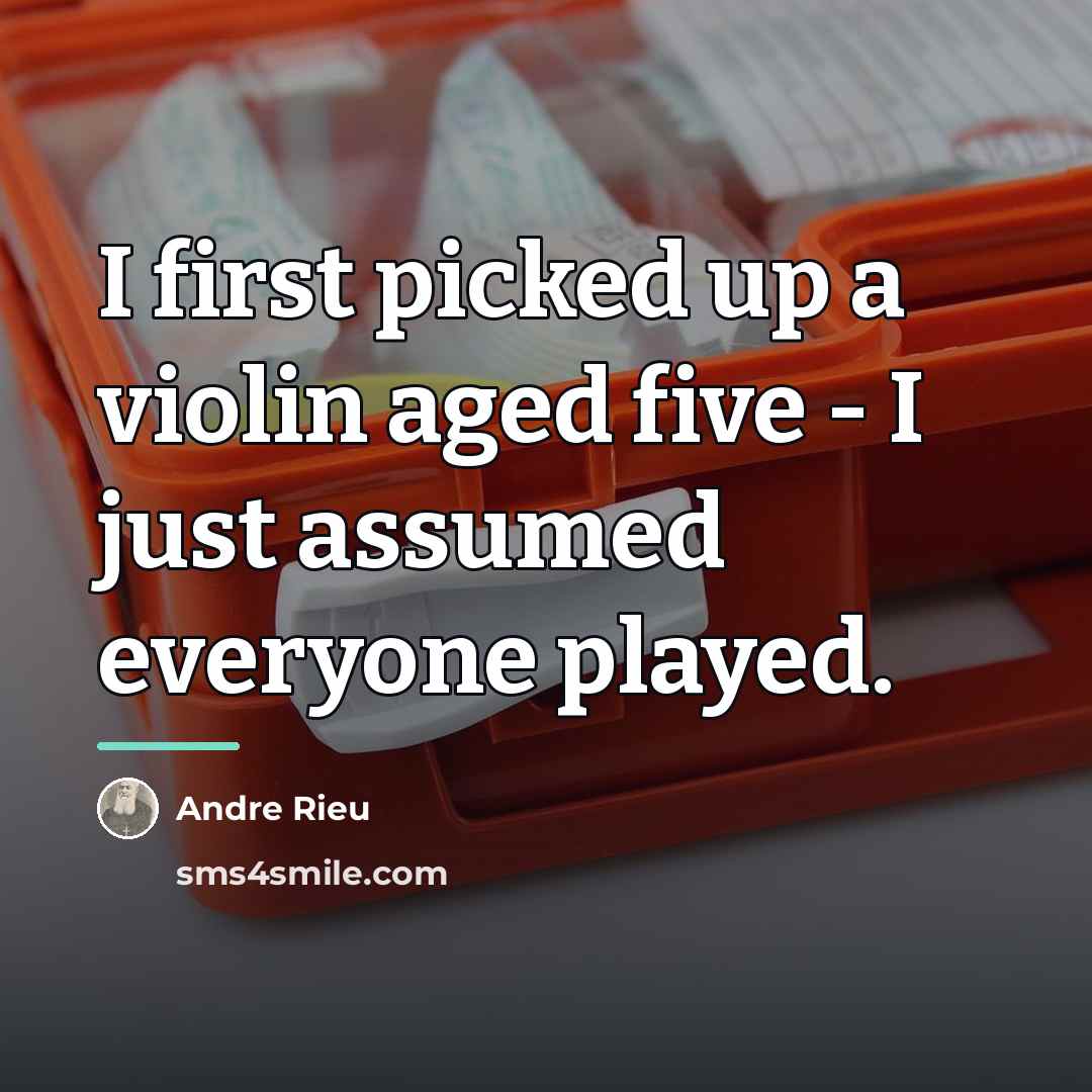 “I first picked up a violin aged five - I…” quote by Andre Rieu
