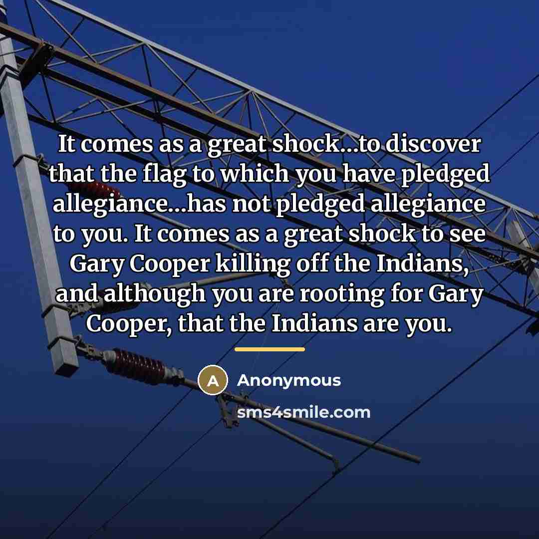 “It comes as a great shock…to discover that the flag…” quote by Anonymous