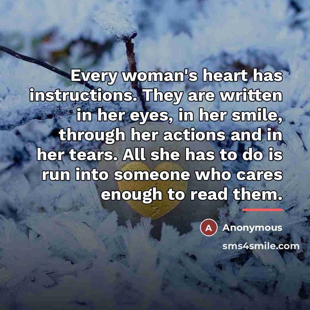 “Every woman's heart has instructions. They are written in her…” quote by Anonymous