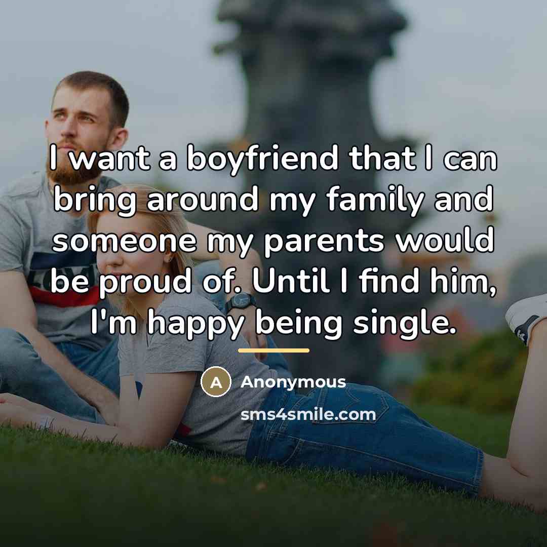 “I want a boyfriend that I can bring around my…” quote by Anonymous