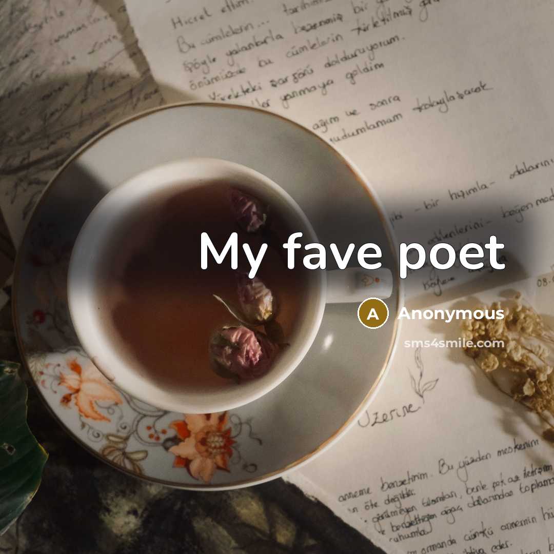 “My fave poet” quote by Anonymous