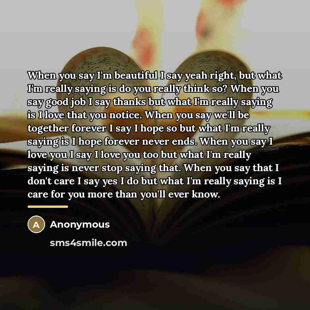 “When you say I'm beautiful I say yeah right, but…” quote by Anonymous