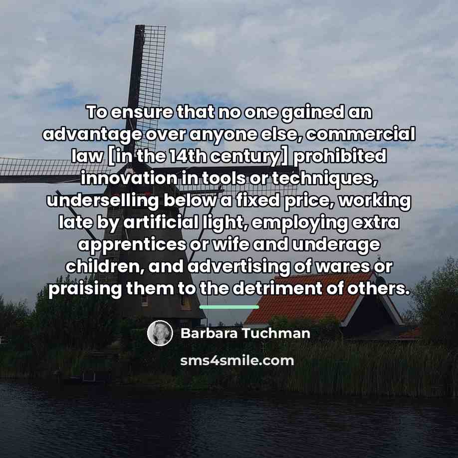 “To ensure that no one gained an advantage over anyone…” quote by Barbara Tuchman