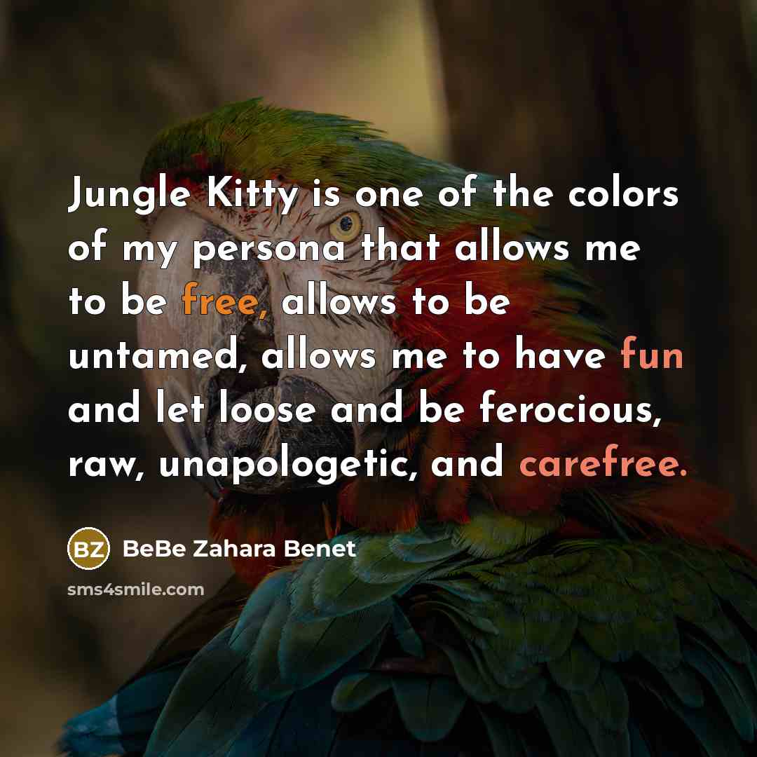 “Jungle Kitty is one of the colors of my persona…” quote by BeBe Zahara Benet
