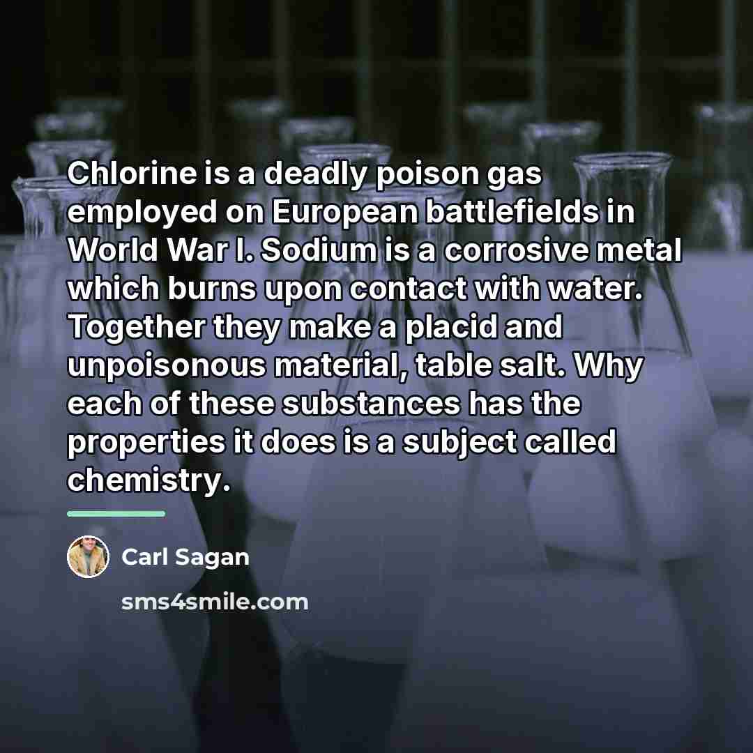 “Chlorine is a deadly poison gas employed on European battlefields…” quote by Carl Sagan