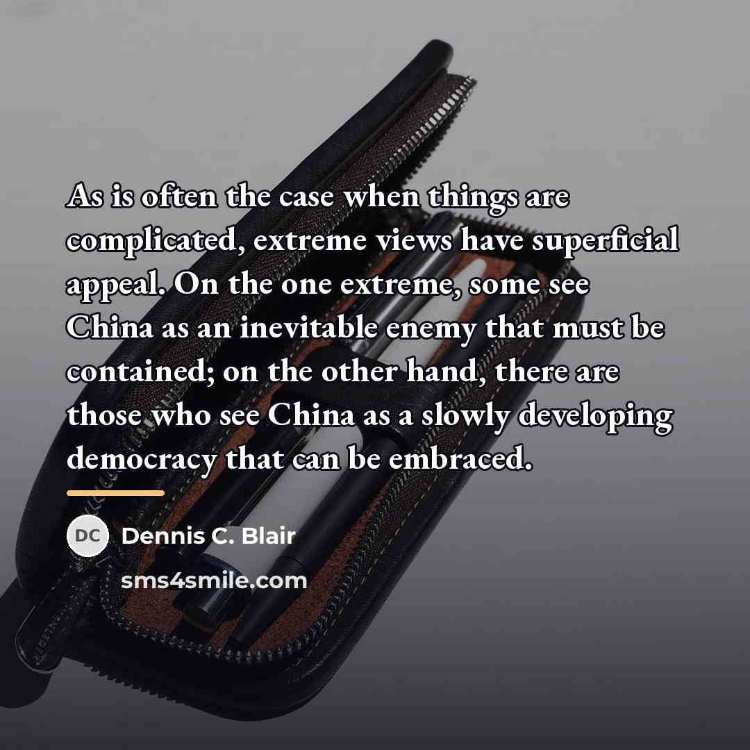 “As is often the case when things are complicated, extreme…” quote by Dennis C. Blair
