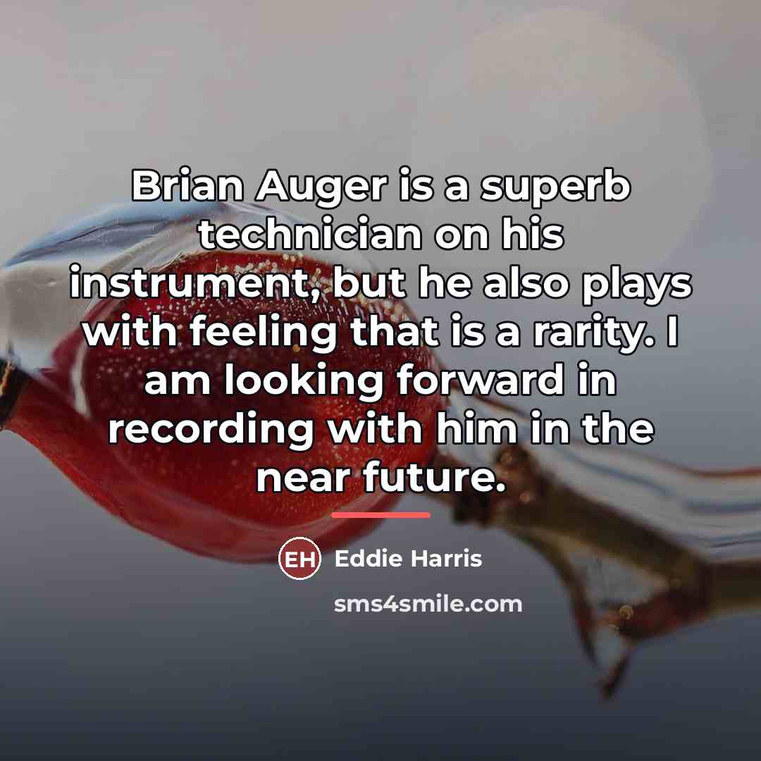 “Brian Auger is a superb technician on his instrument, but…” quote by Eddie Harris