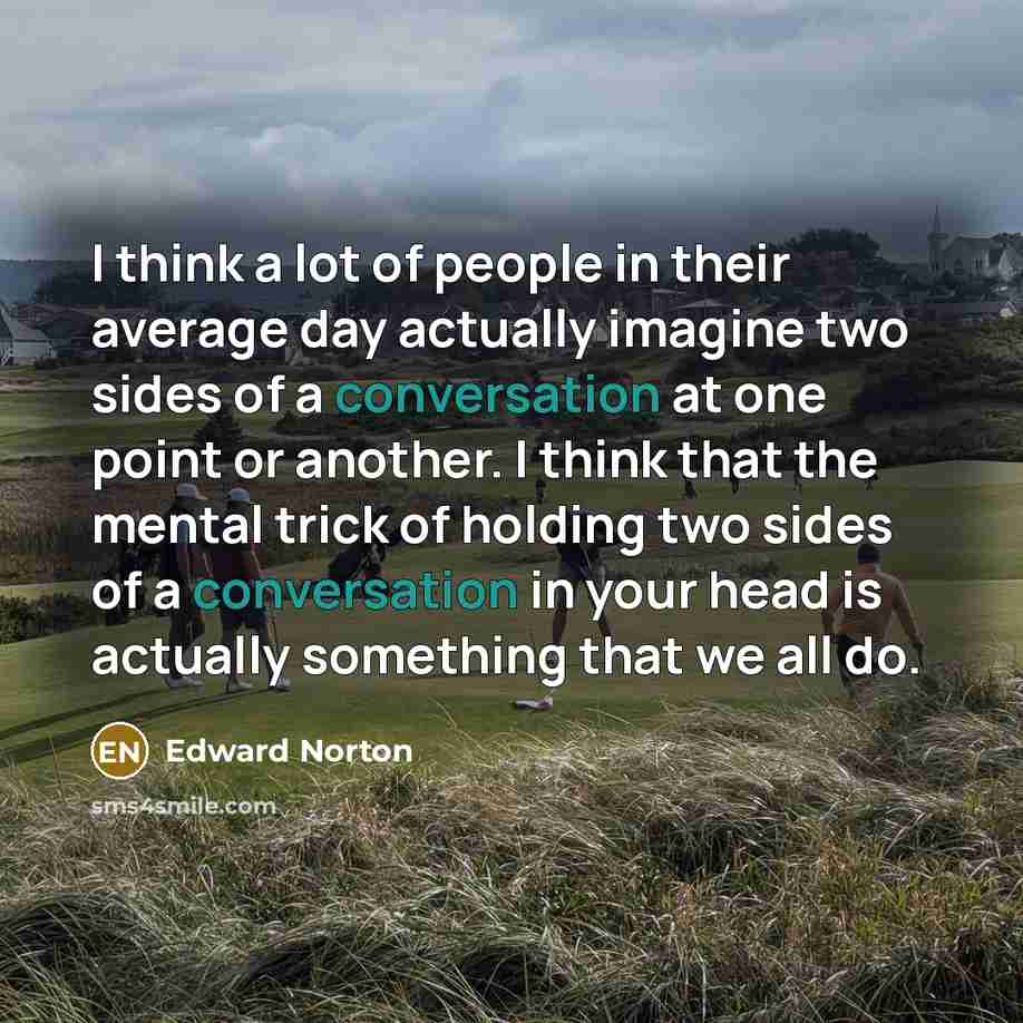 “I think a lot of people in their average day…” quote by Edward Norton