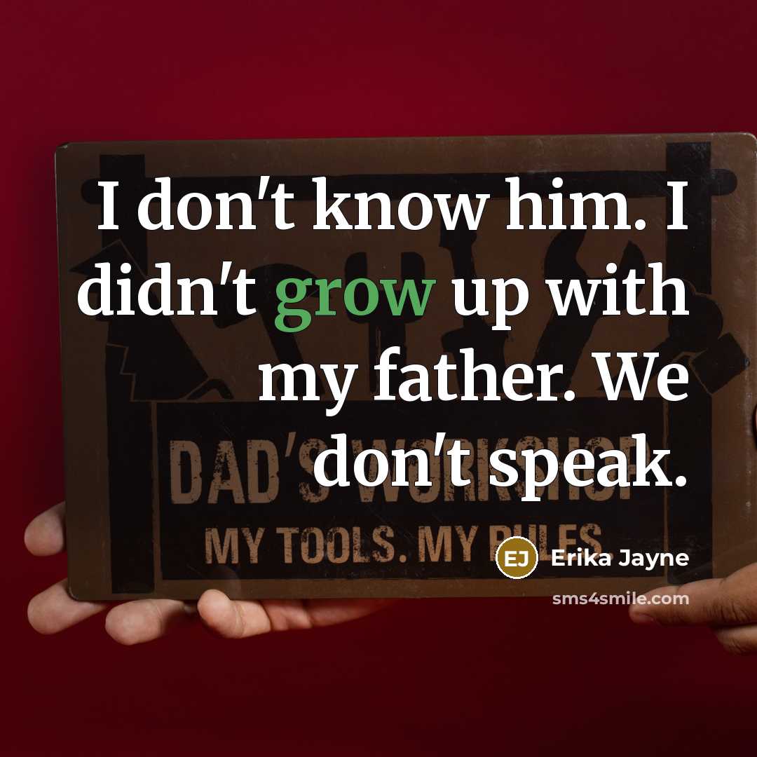 “I don't know him. I didn't grow up with my…” quote by Erika Jayne