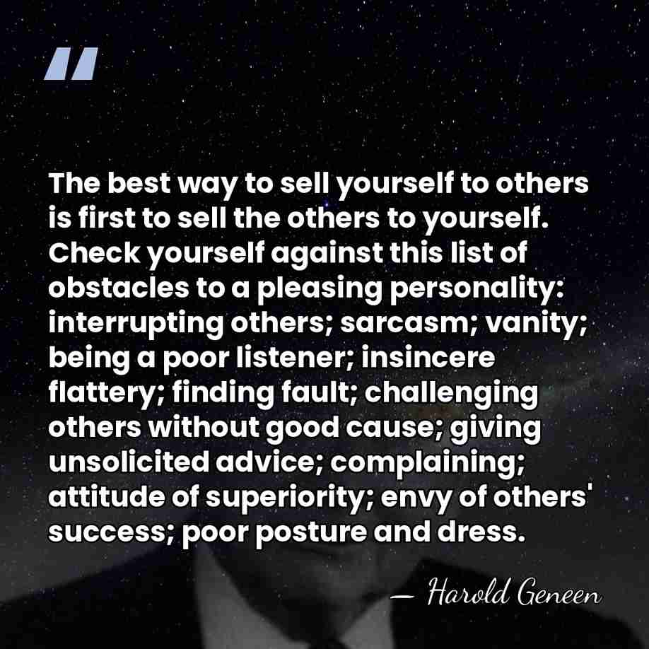The best way to sell yourself to others is first to sell&hellip; - Harold Geneen