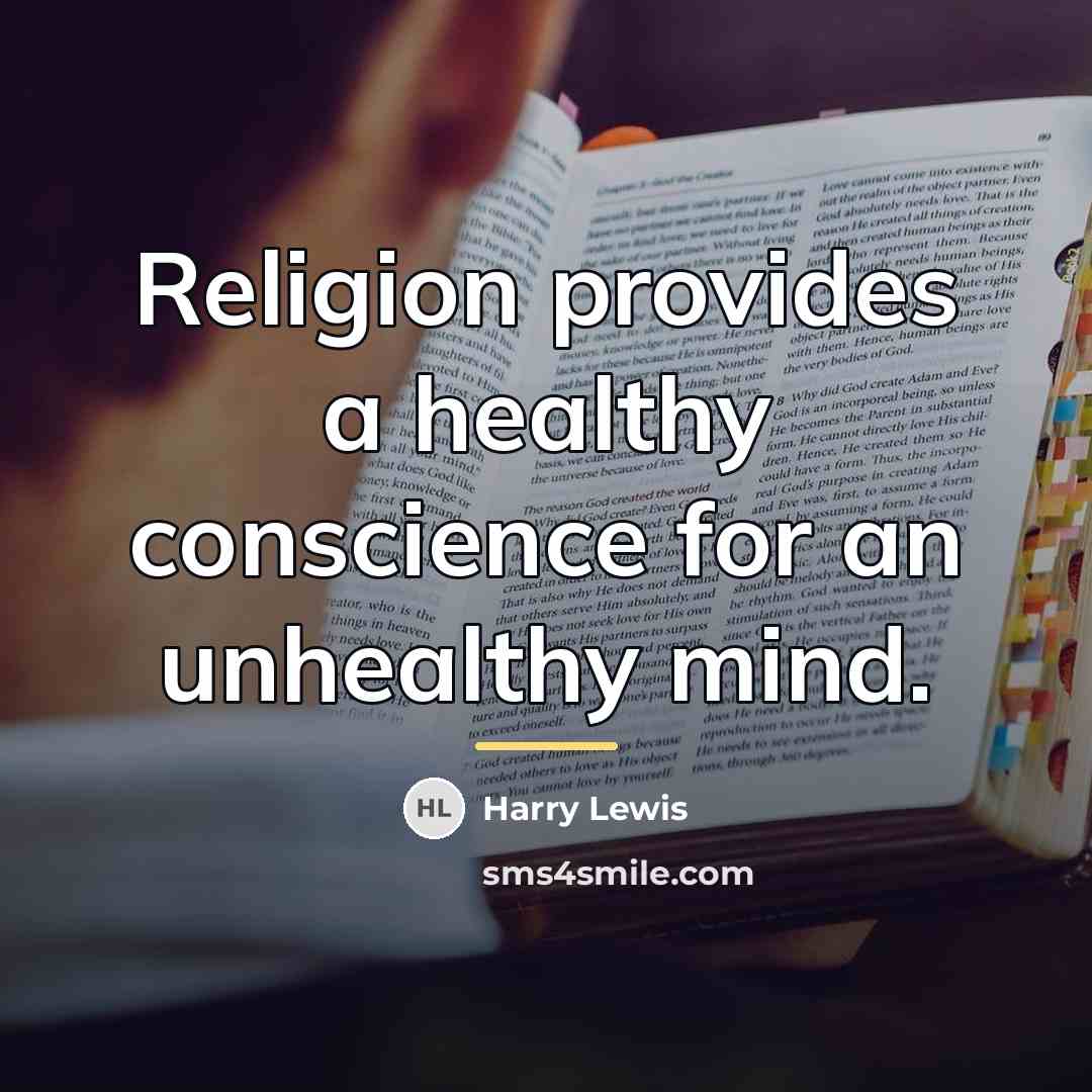 “Religion provides a healthy conscience for an unhealthy mind.…” quote by Harry Lewis