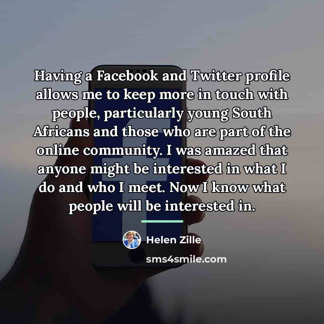 “Having a Facebook and Twitter profile allows me to keep…” quote by Helen Zille