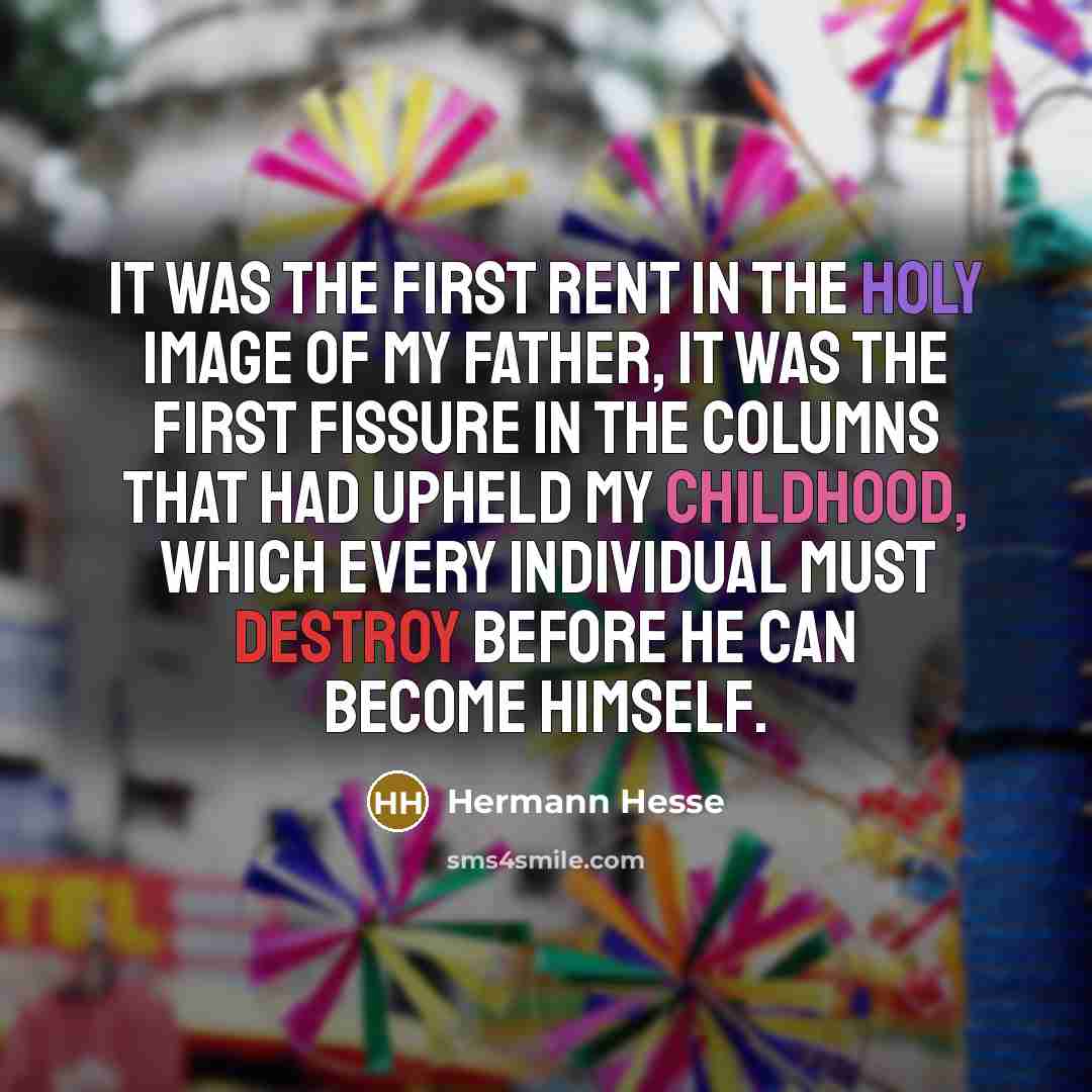 “It was the first rent in the holy image of…” quote by Hermann Hesse