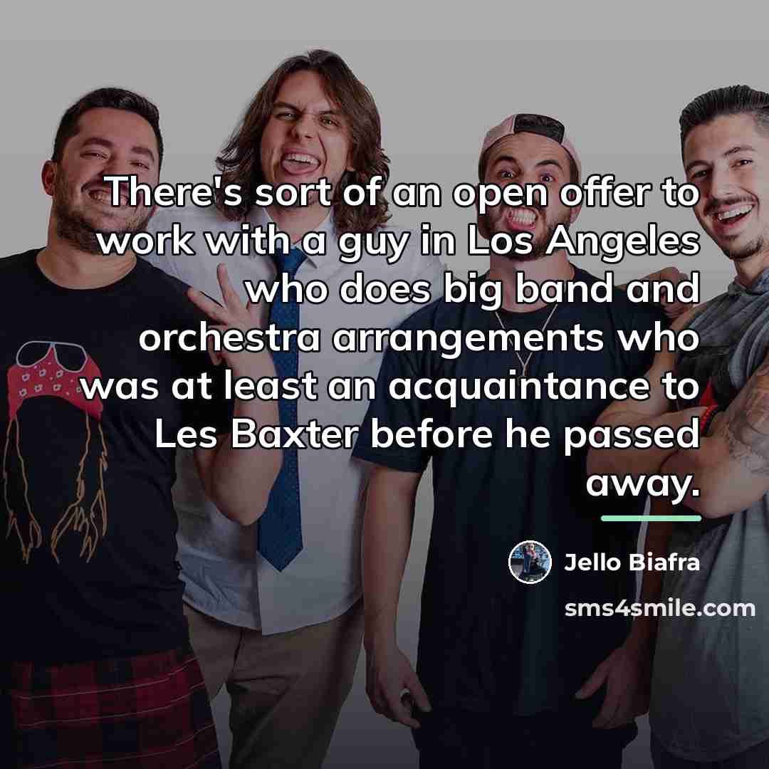 “There's sort of an open offer to work with a…” quote by Jello Biafra