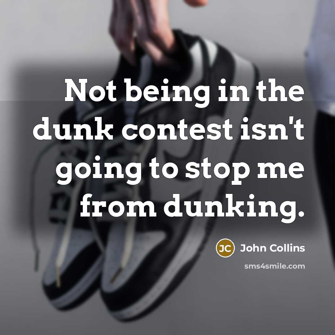“Not being in the dunk contest isn't going to stop…” quote by John Collins