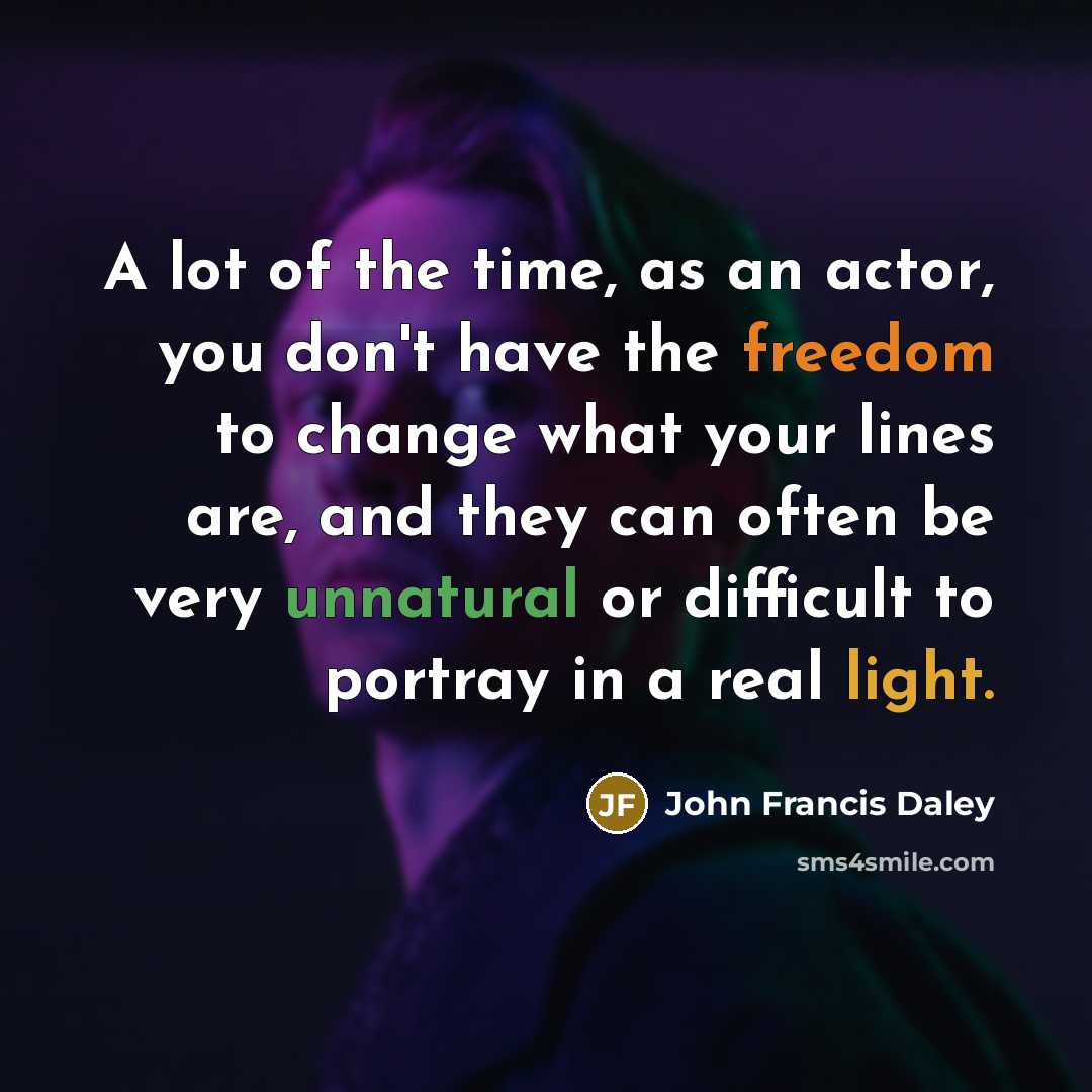“A lot of the time, as an actor, you don't…” quote by John Francis Daley