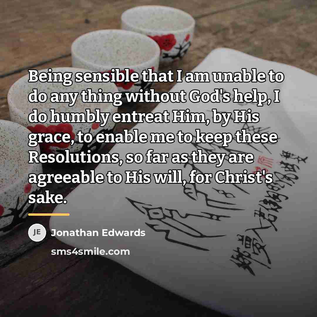 “Being sensible that I am unable to do any thing…” quote by Jonathan Edwards