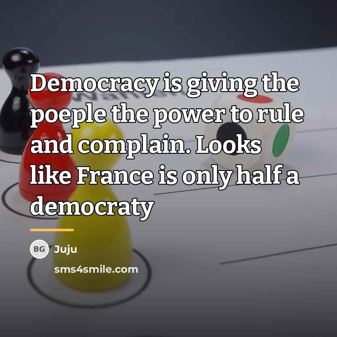 “Democracy is giving the poeple the power to rule and…” quote by Juju