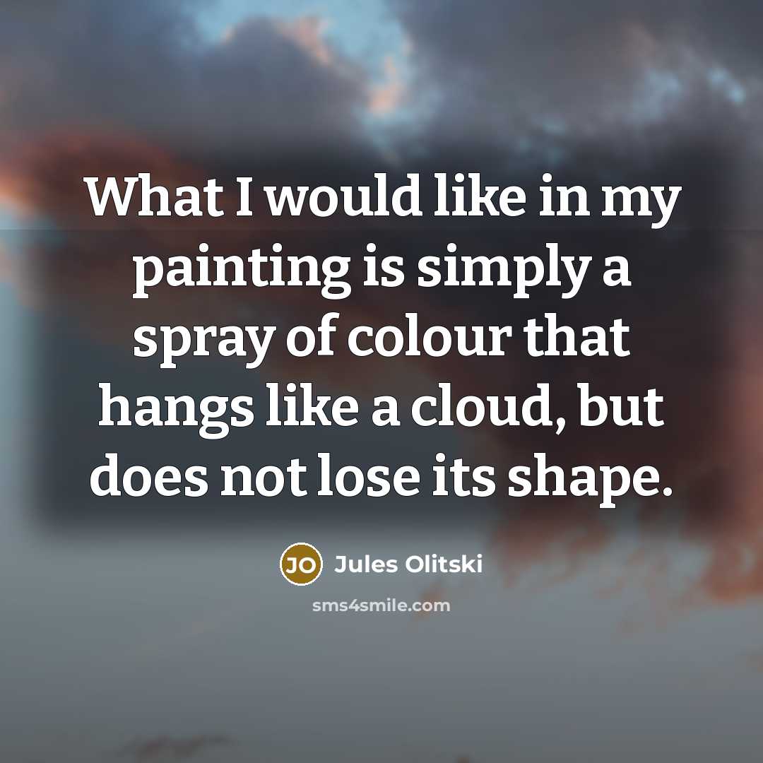 “What I would like in my painting is simply a…” quote by Jules Olitski