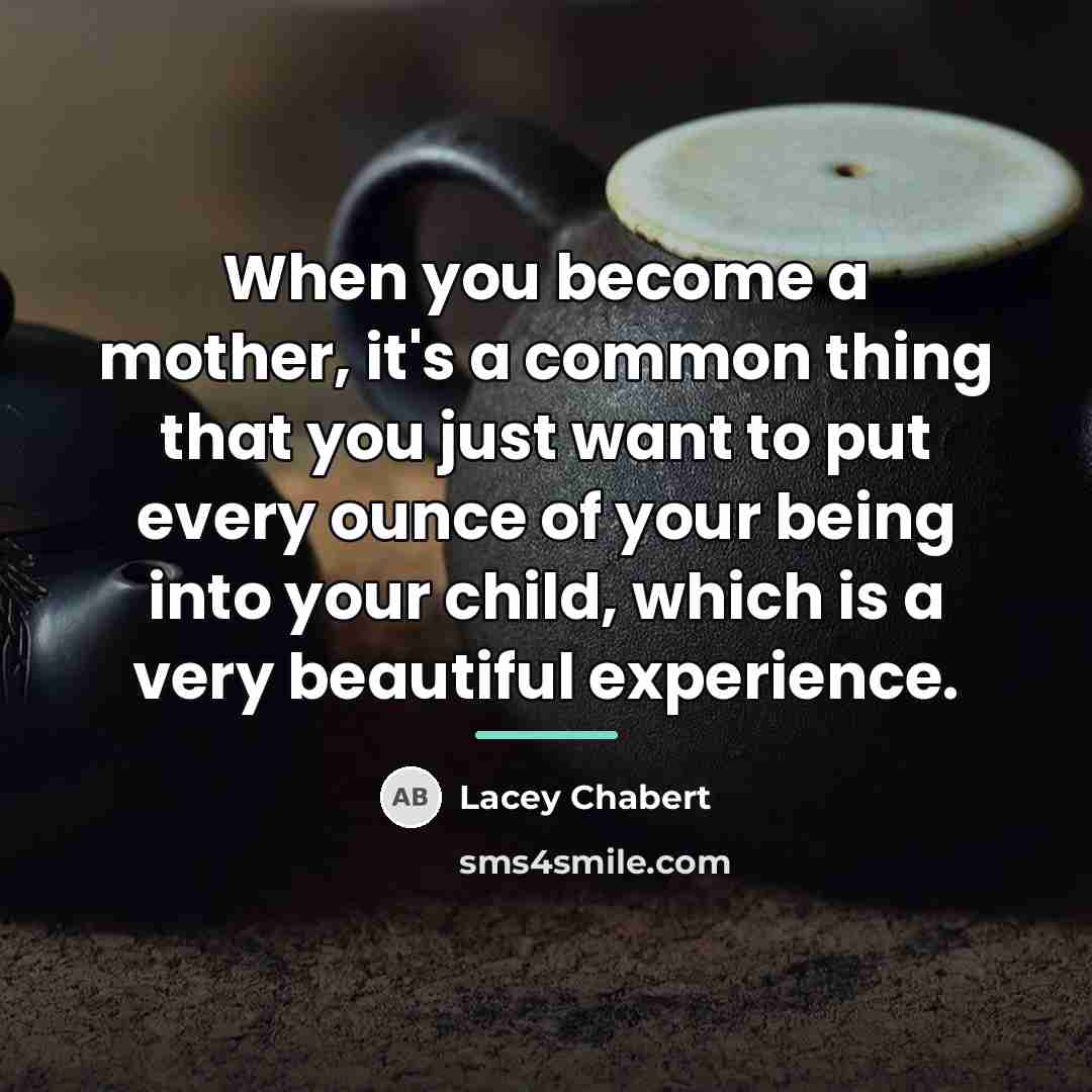 “When you become a mother, it's a common thing that…” quote by Lacey Chabert