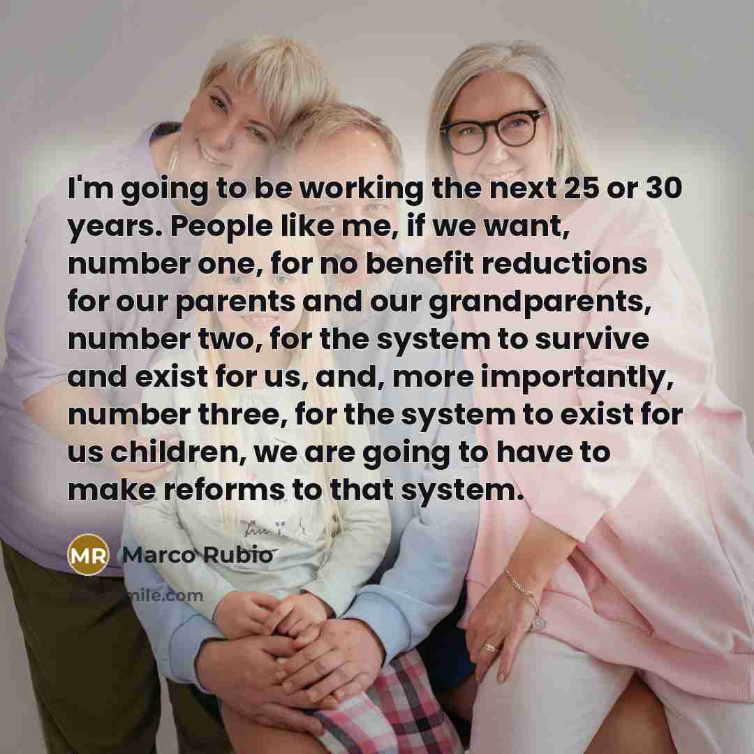 “I'm going to be working the next 25 or 30…” quote by Marco Rubio