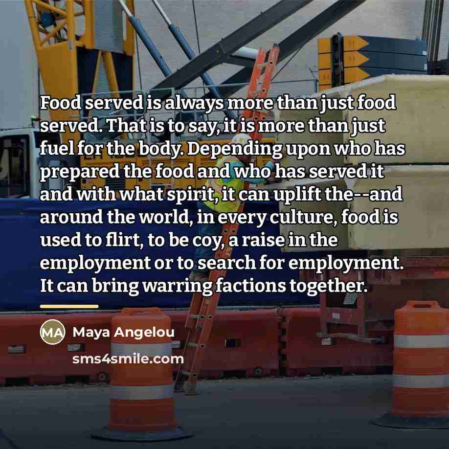 “Food served is always more than just food served. That…” quote by Maya Angelou