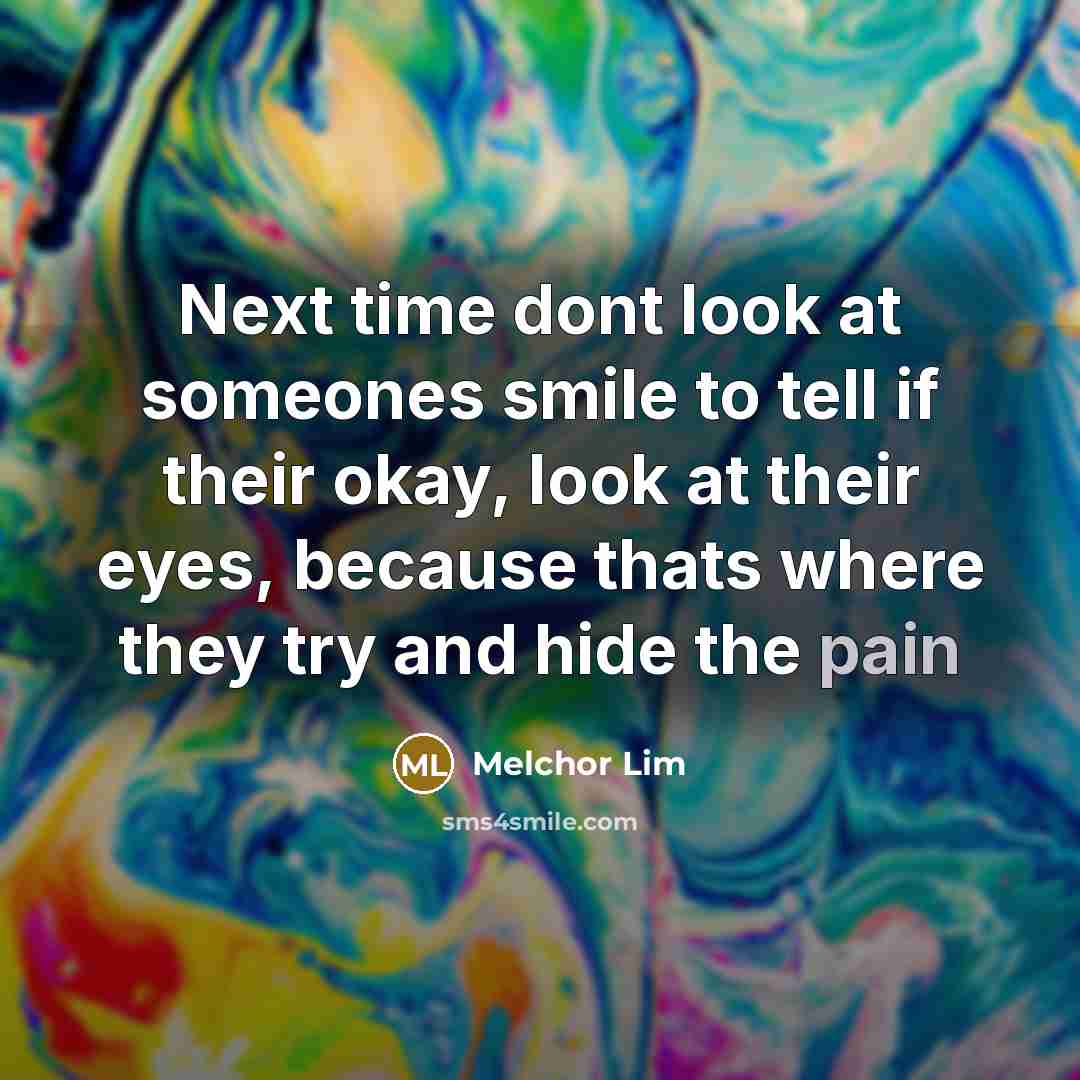 “Next time dont look at someones smile to tell if…” quote by Melchor Lim