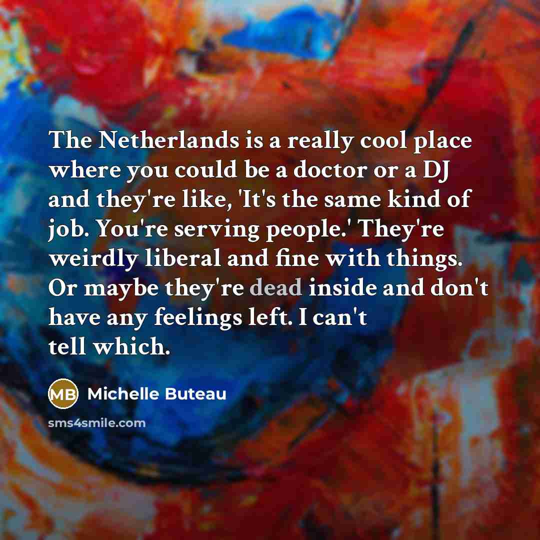 “The Netherlands is a really cool place where you could…” quote by Michelle Buteau